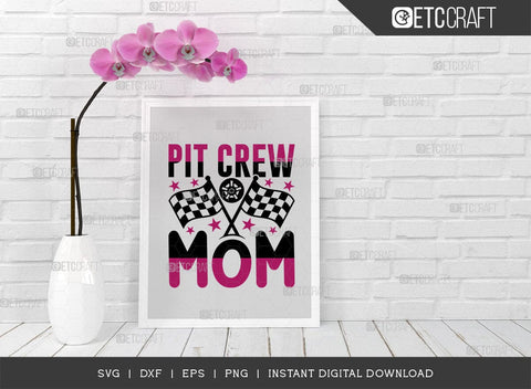 Pit Crew Mom SVG Cut File, Car Racing Svg, Racing Flag Svg, Sports Svg, Racing Quotes, Racing Cutting File, ETC T00637 SVG ETC Craft 