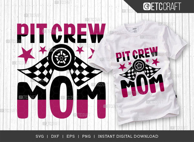 Pit Crew Mom SVG Cut File, Car Racing Svg, Racing Flag Svg, Sports Svg, Racing Quotes, Racing Cutting File, ETC T00637 SVG ETC Craft 