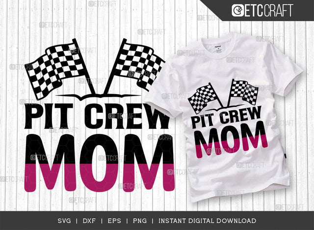 Pit Crew Mom SVG Cut File, Car Racing Svg, Racing Flag Svg, Sports Svg, Racing Quotes, Racing Cutting File, ETC T00637 SVG ETC Craft 