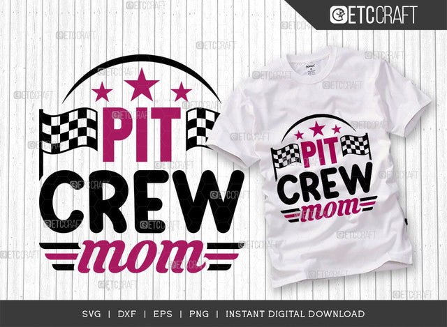 Pit Crew Mom SVG Cut File, Car Racing Svg, Racing Flag Svg, Sports Svg, Racing Quotes, Racing Cutting File, ETC T00637 SVG ETC Craft 