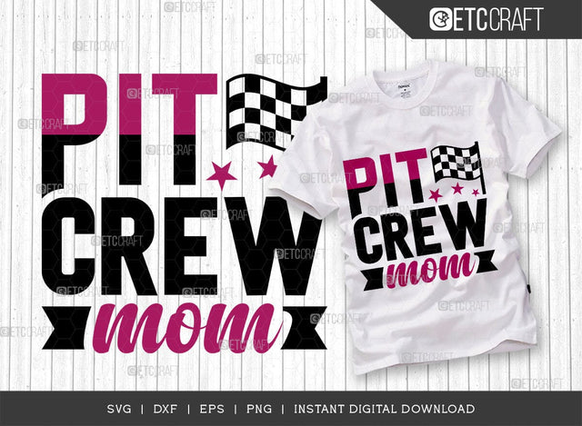 Pit Crew Mom SVG Cut File, Car Racing Svg, Racing Flag Svg, Sports Svg, Racing Quotes, Racing Cutting File, ETC T00637 SVG ETC Craft 