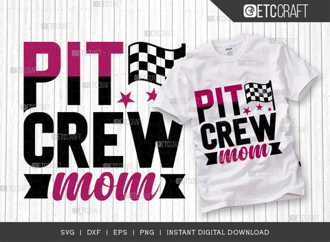 Pit Crew Mom SVG Cut File, Car Racing Svg, Racing Flag Svg, Sports Svg, Racing Quotes, Racing Cutting File, ETC T00637 SVG ETC Craft 