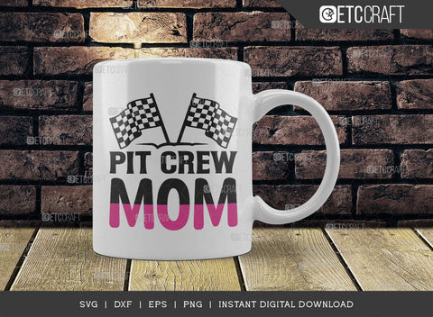 Pit Crew Mom SVG Cut File, Car Racing Svg, Racing Flag Svg, Sports Svg, Racing Quotes, Racing Cutting File, ETC T00637 SVG ETC Craft 