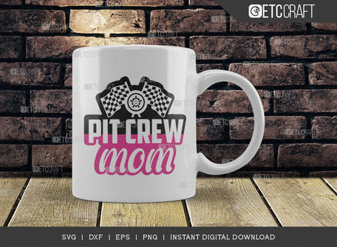 Pit Crew Mom SVG Cut File, Car Racing Svg, Racing Flag Svg, Sports Svg, Racing Quotes, Racing Cutting File, ETC T00637 SVG ETC Craft 
