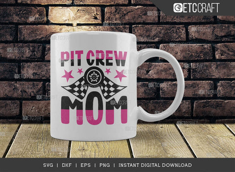 Pit Crew Mom SVG Cut File, Car Racing Svg, Racing Flag Svg, Sports Svg, Racing Quotes, Racing Cutting File, ETC T00637 SVG ETC Craft 