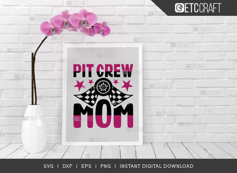 Pit Crew Mom SVG Cut File, Car Racing Svg, Racing Flag Svg, Sports Svg, Racing Quotes, Racing Cutting File, ETC T00637 SVG ETC Craft 