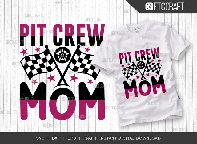 Pit Crew Mom SVG Cut File, Car Racing Svg, Racing Flag Svg, Sports Svg, Racing Quotes, Racing Cutting File, ETC T00637 SVG ETC Craft 