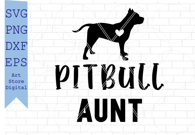 Pitbull Aunt Svg, American Pitbull Svg, Aunt Svg SVG Artstoredigital 