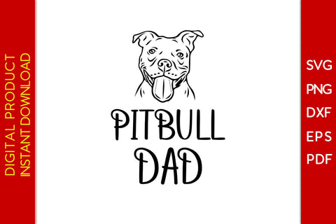 Pitbull Dad Father's Day SVG PNG PDF Cut File SVG Creativedesigntee 
