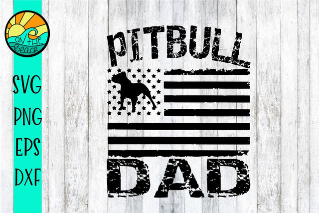 Pitbull Dad Flag -SVG - DXF - EPS - PNG SVG On the Beach Boutique 