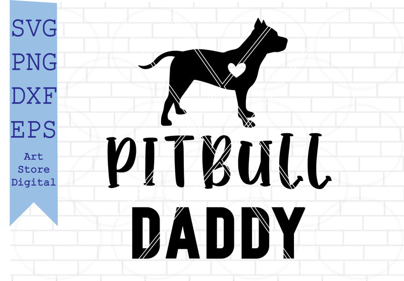Pitbull Daddy Svg, American Pitbull Svg SVG Artstoredigital 