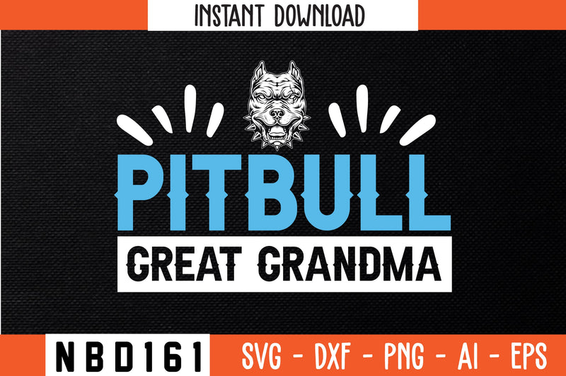 PITBULL GREAT GRANDMA Svg Design SVG Nbd161 