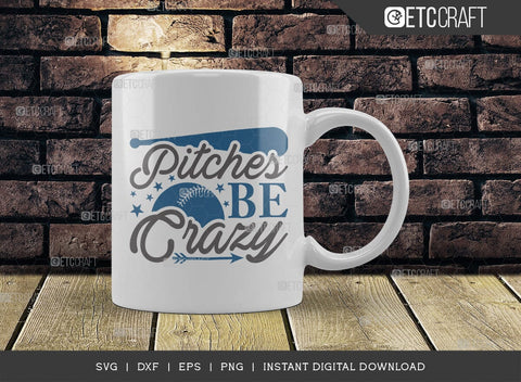 Pitches Be Crazy SVG Cut File, Baseball Svg, Sports Svg, Baseball Quotes, Baseball Cutting File, TG 01873 SVG ETC Craft 