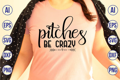 Pitches Be Crazy svg SVG orpitasn 