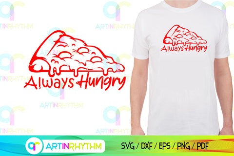 Pizza Always hungry svg SVG Artinrhythm shop 