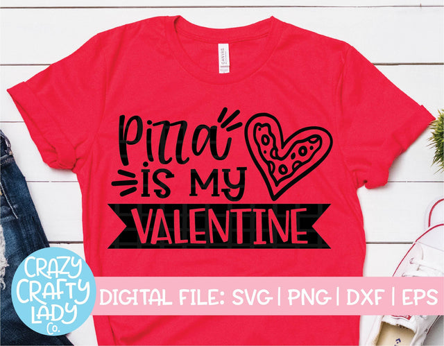 Pizza Is My Valentine SVG Crazy Crafty Lady Co. 