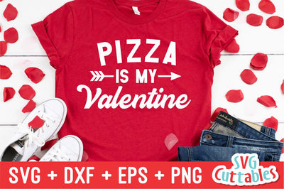 Pizza Is My Valentine Svg Cuttables 
