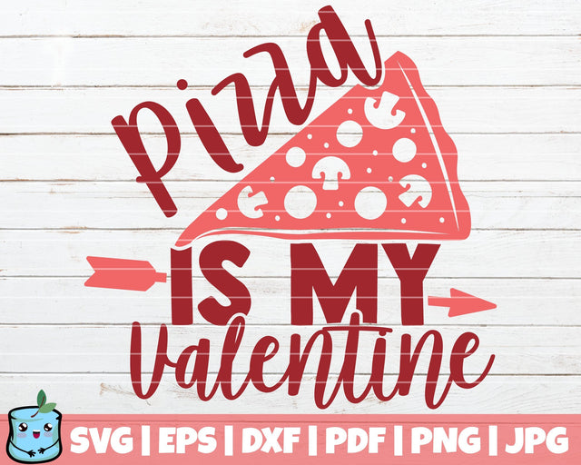 Pizza Is My Valentine SVG MintyMarshmallows 