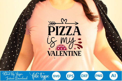 Pizza Is My Valentine SVG SVGs,Quotes and Sayings,Food & Drink,On Sale, Print & Cut SVG DesignPlante 503 
