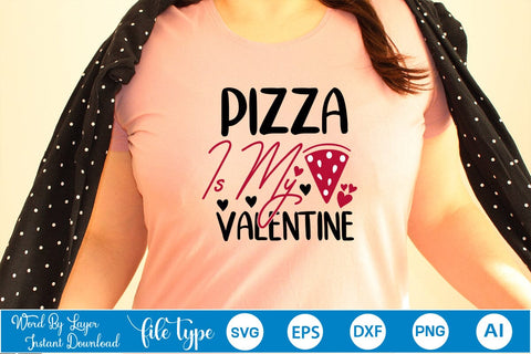 Pizza Is My Valentine SVG SVGs,Quotes and Sayings,Food & Drink,On Sale, Print & Cut SVG DesignPlante 503 