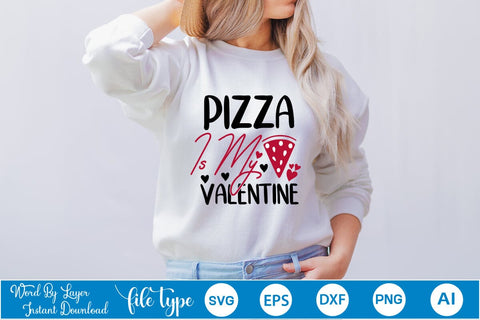 Pizza Is My Valentine SVG SVGs,Quotes and Sayings,Food & Drink,On Sale, Print & Cut SVG DesignPlante 503 