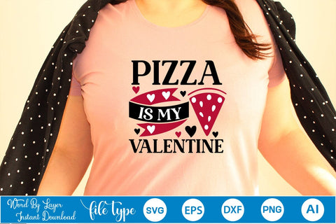 Pizza Is My Valentine SVG SVGs,Quotes and Sayings,Food & Drink,On Sale, Print & Cut SVG DesignPlante 503 