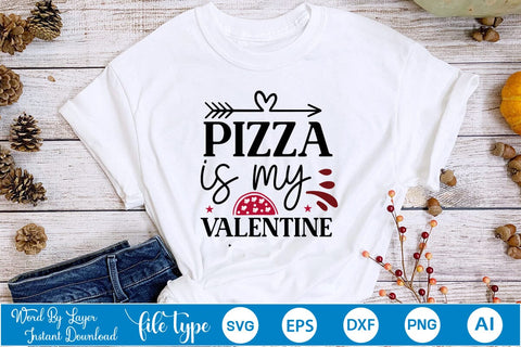 Pizza Is My Valentine SVG SVGs,Quotes and Sayings,Food & Drink,On Sale, Print & Cut SVG DesignPlante 503 