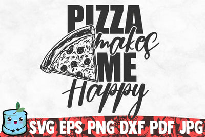 Pizza Makes Me Happy SVG MintyMarshmallows 