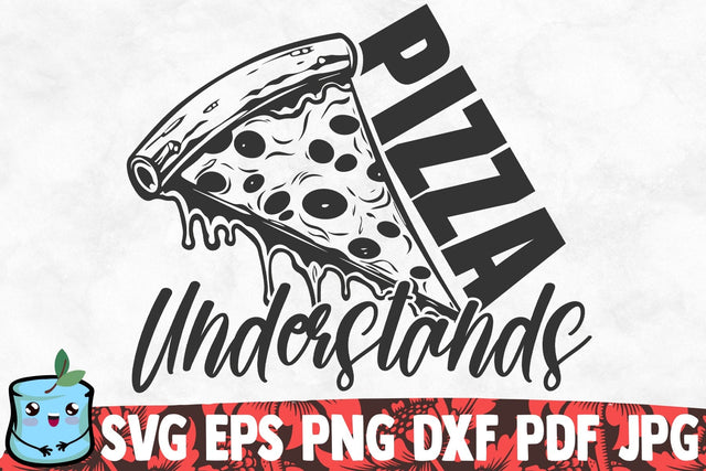 Pizza Understands SVG MintyMarshmallows 