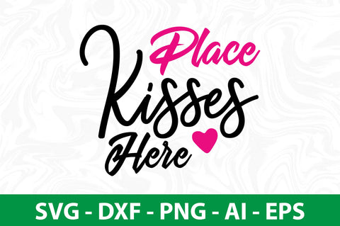 Place Kisses Here svg SVG orpitasn 