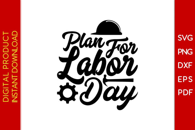 Plan For Labor Day SVG PNG PDF Cut File SVG Creativedesigntee 