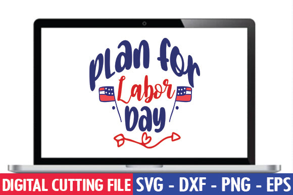 Plan for Labor Day SVG SVG thesvgfactory 