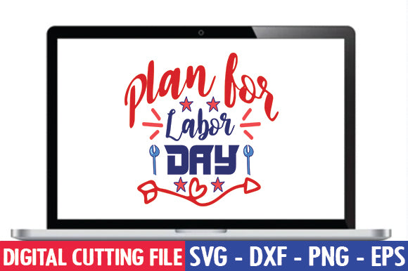 Plan for Labor Day SVG SVG thesvgfactory 