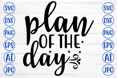 Plan Of The Day SVG Cut File SVG Syaman 