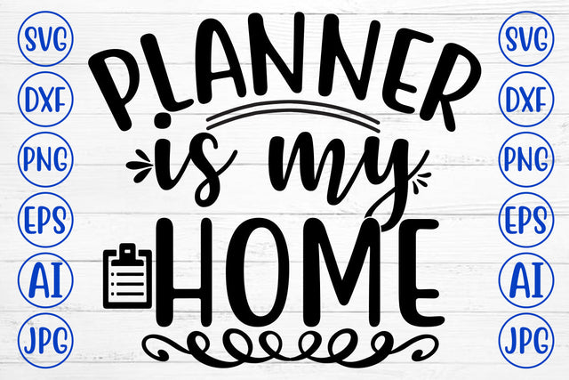 PLANNER IS MY HOME SVG Cut File SVG Syaman 