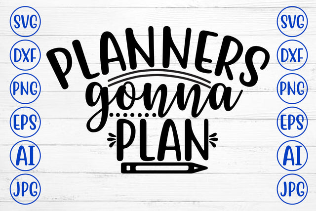 PLANNERS GONNA PLAN SVG Cut File SVG Syaman 