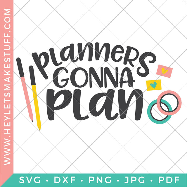 Planners Gonna Plan SVG Hey Let's Make Stuff 