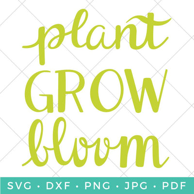 Plant Bloom Grow SVG Hey Let's Make Stuff 