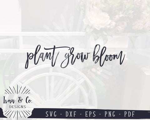Plant Grow Bloom SVG Files | Gardening Svg | Farmhouse Sign Svg | Spring Svg | Commercial Use | Cricut | Silhouette | Digital Cut Files | DXF PNG (1364866322) SVG Ivan & Co. Designs 