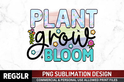 Plant grow bloom SVG Sublimation Regulrcrative 