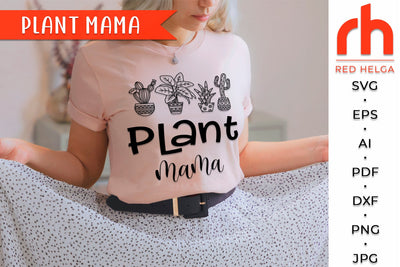 Plant Mama SVG - Plant Lover Cut File SVG RedHelgaArt 