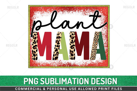 Plant mama SVG Sublimation Regulrcrative 