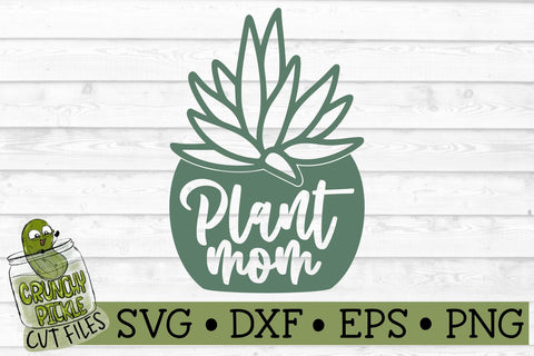 Plant Mom SVG File SVG Crunchy Pickle 