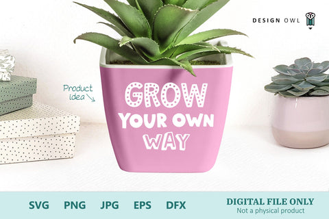 Plant Pot SVG - Grow Your Own Way SVG Design Owl 