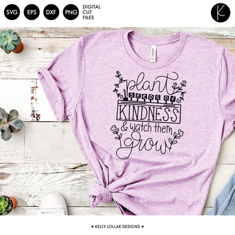 Plant Seeds of Kindness SVG Kelly Lollar Designs 