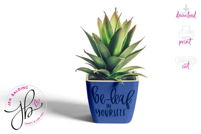 Plant SVG l Beleaf in Yourself Inspiration SVG SVG Jen Balding 