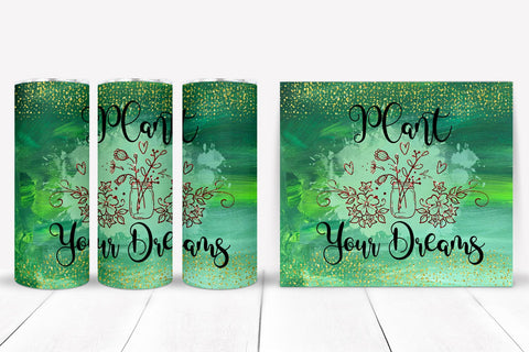 Plant Your Dreams PNG I Plant Lovers Tumbler Sublimation Sublimation Happy Printables Club 