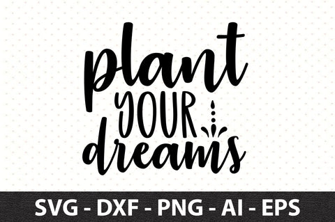 Plant your dreams svg SVG orpitasn 