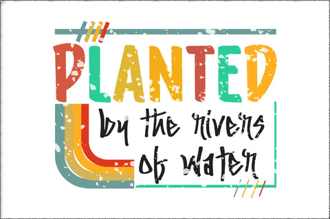 Planted By The Rivers Of Water Christian Sublimation Sublimation Jagonath Roy 