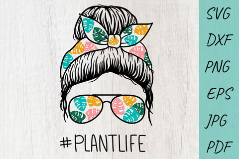 Plantlife SVG, Mom life SVG, Plant mom SVG, Messy Bun SVG SVG Irina Ostapenko 